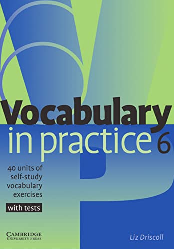 Vocabulary in Practice 6: 40 units of self-study vocabulary exercises. Upper-intermediate